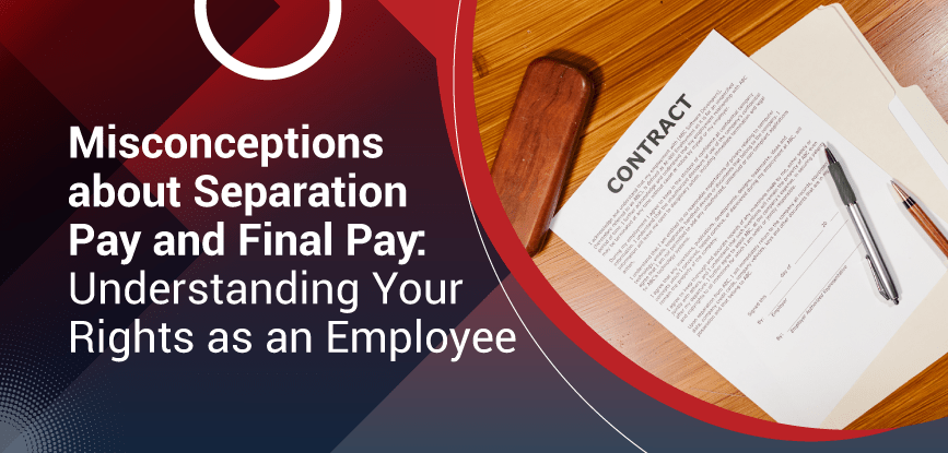 Understanding the Difference between Separation Pay and Final Pay