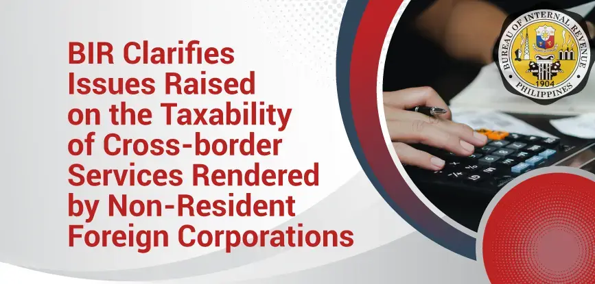 BIR Clarifies Issues on Cross-border Services Rendered by NRFCs