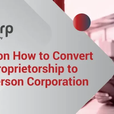 Guide on How to Convert Sole Proprietorship to One Person Corporation