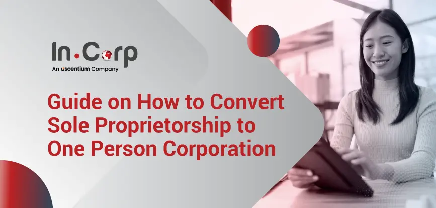Guide on How to Convert Sole Proprietorship to One Person Corporation