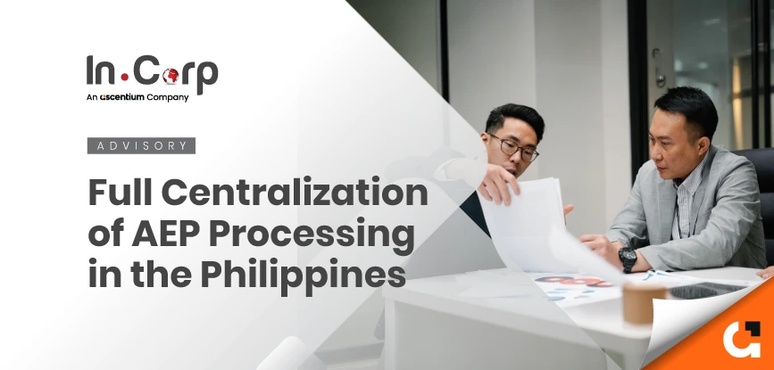 Full Centralization of AEP Processing in the Philippines Advisory: Full Centralization of AEP Processing in the Philippines